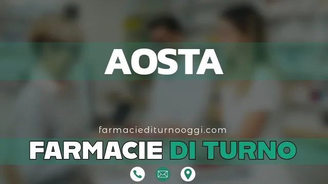 farmacie di turno aperte oggi aosta