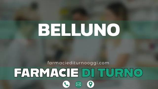 farmacie di turno aperte oggi belluno