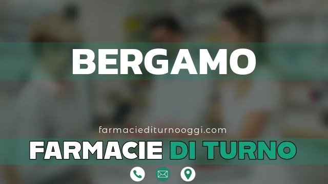 farmacie di turno aperte oggi bergamo